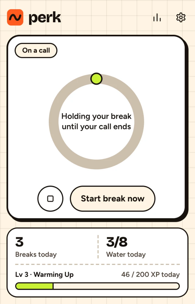 The popup during a call: Holding your break until your call ends.